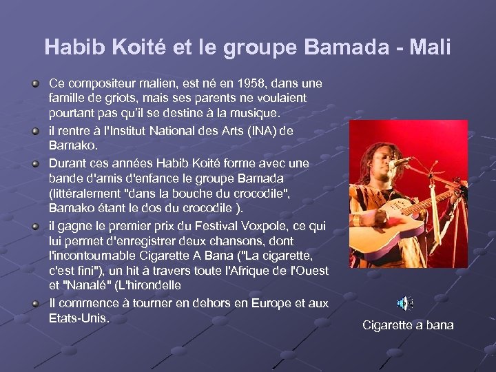 Habib Koité et le groupe Bamada - Mali Ce compositeur malien, est né en