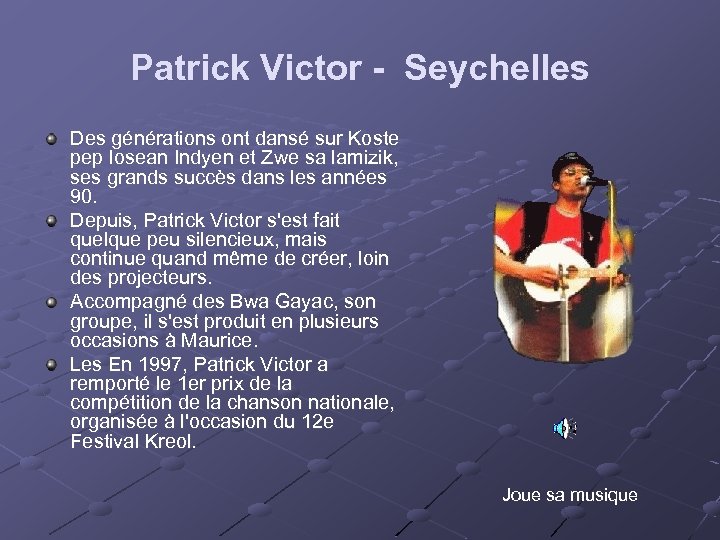 Patrick Victor - Seychelles Des générations ont dansé sur Koste pep losean Indyen et