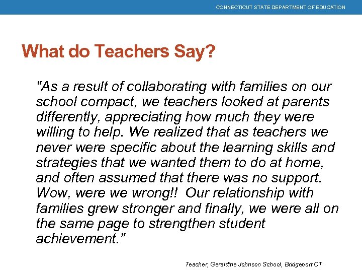 CONNECTICUT STATE DEPARTMENT OF EDUCATION What do Teachers Say? 