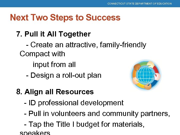 CONNECTICUT STATE DEPARTMENT OF EDUCATION Next Two Steps to Success 7. Pull it All