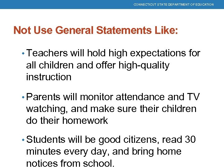 CONNECTICUT STATE DEPARTMENT OF EDUCATION Not Use General Statements Like: • Teachers will hold