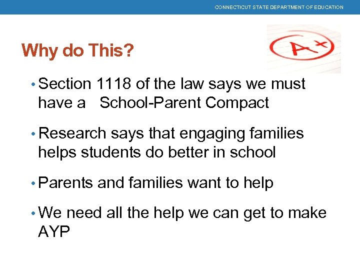 CONNECTICUT STATE DEPARTMENT OF EDUCATION Why do This? • Section 1118 of the law