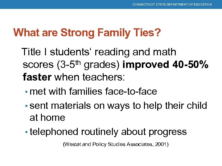 CONNECTICUT STATE DEPARTMENT OF EDUCATION What are Strong Family Ties? Title I students‘ reading