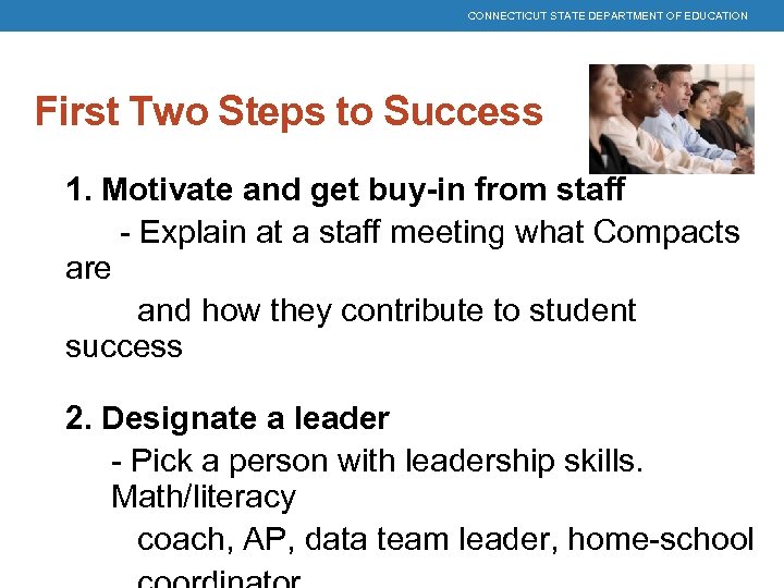 CONNECTICUT STATE DEPARTMENT OF EDUCATION First Two Steps to Success 1. Motivate and get