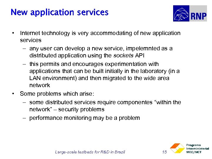 New application services • Internet technology is very accommodating of new application services –