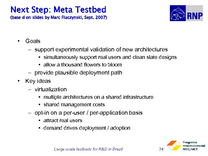 Next Step: Meta Testbed (base d on slides by Marc Fiuczynski, Sept. 2007) •