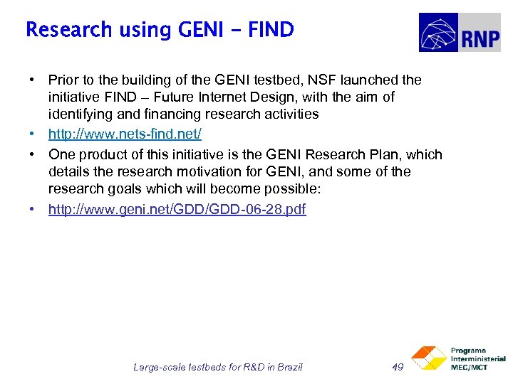 Research using GENI - FIND • Prior to the building of the GENI testbed,