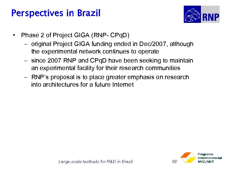 Perspectives in Brazil • Phase 2 of Project GIGA (RNP- CPq. D) – original