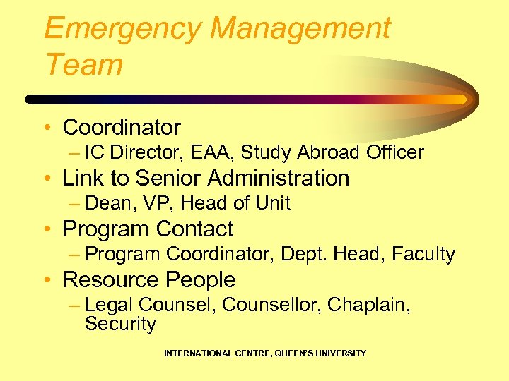 Emergency Management Team • Coordinator – IC Director, EAA, Study Abroad Officer • Link