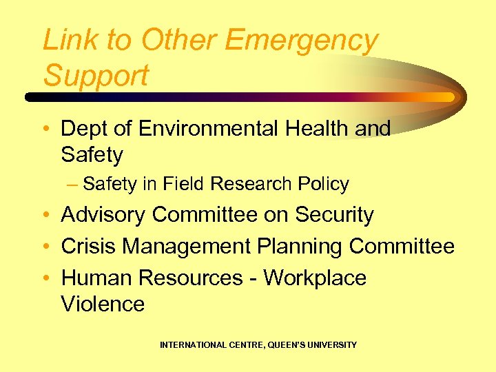 Link to Other Emergency Support • Dept of Environmental Health and Safety – Safety