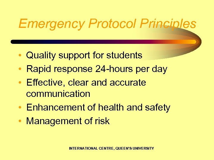 Emergency Protocol Principles • Quality support for students • Rapid response 24 -hours per