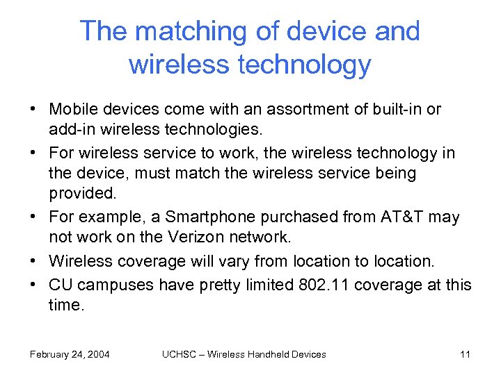 The matching of device and wireless technology • Mobile devices come with an assortment