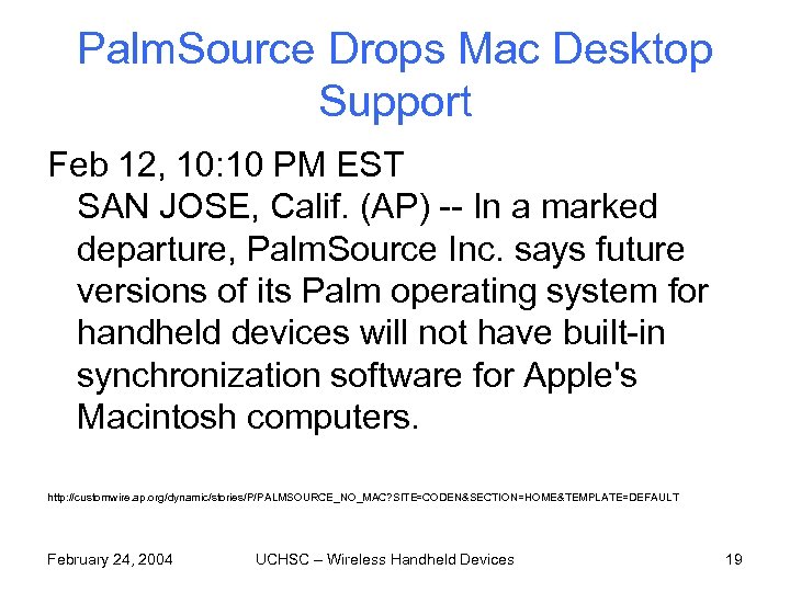 Palm. Source Drops Mac Desktop Support Feb 12, 10: 10 PM EST SAN JOSE,