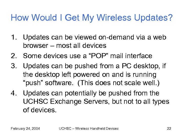 How Would I Get My Wireless Updates? 1. Updates can be viewed on-demand via