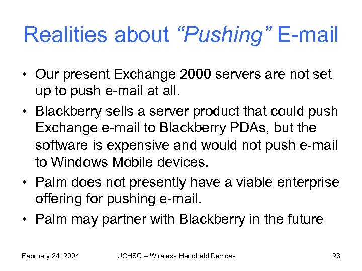 Realities about “Pushing” E-mail • Our present Exchange 2000 servers are not set up