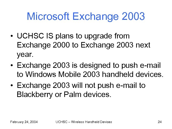 Microsoft Exchange 2003 • UCHSC IS plans to upgrade from Exchange 2000 to Exchange