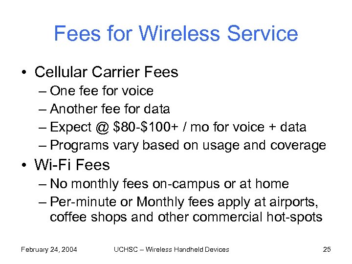 Fees for Wireless Service • Cellular Carrier Fees – One fee for voice –