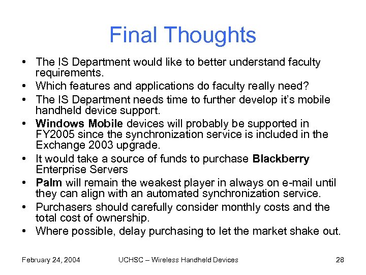 Final Thoughts • The IS Department would like to better understand faculty requirements. •