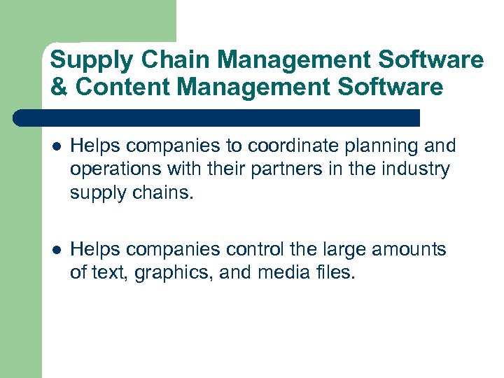 Supply Chain Management Software & Content Management Software l Helps companies to coordinate planning