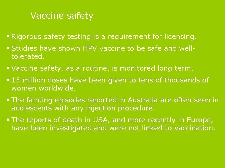 Vaccine safety § Rigorous safety testing is a requirement for licensing. § Studies have
