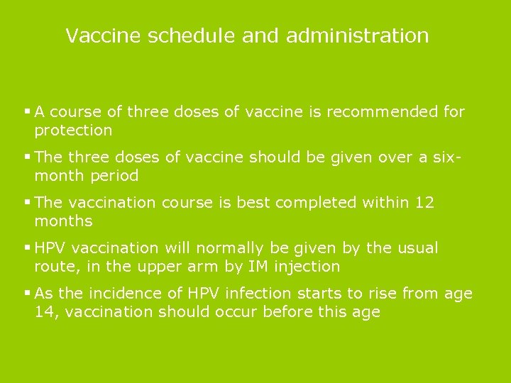 Vaccine schedule and administration § A course of three doses of vaccine is recommended