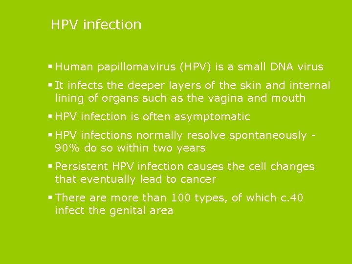 HPV infection § Human papillomavirus (HPV) is a small DNA virus § It infects