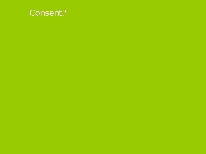 Consent? 