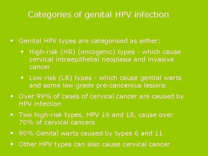Categories of genital HPV infection § Genital HPV types are categorised as either: §
