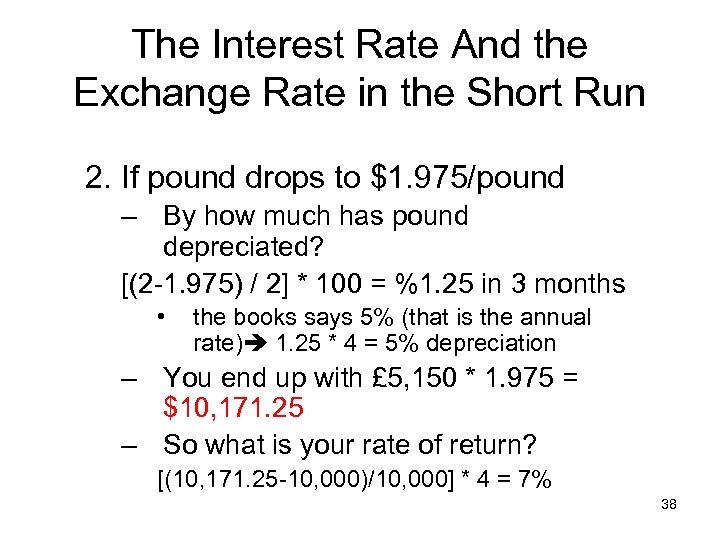 The Interest Rate And the Exchange Rate in the Short Run 2. If pound