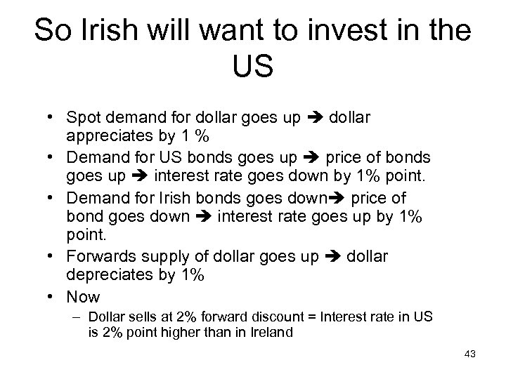 So Irish will want to invest in the US • Spot demand for dollar