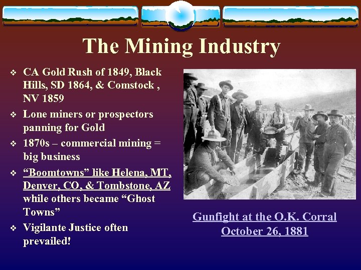 The Mining Industry v v v CA Gold Rush of 1849, Black Hills, SD