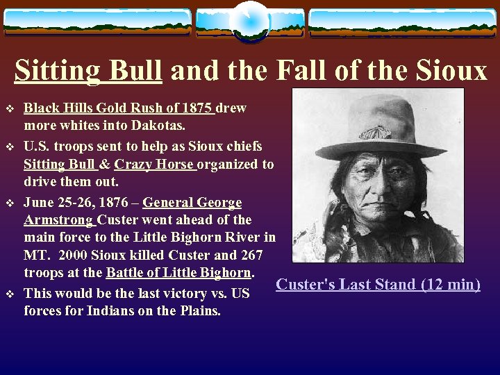 Sitting Bull and the Fall of the Sioux v v Black Hills Gold Rush