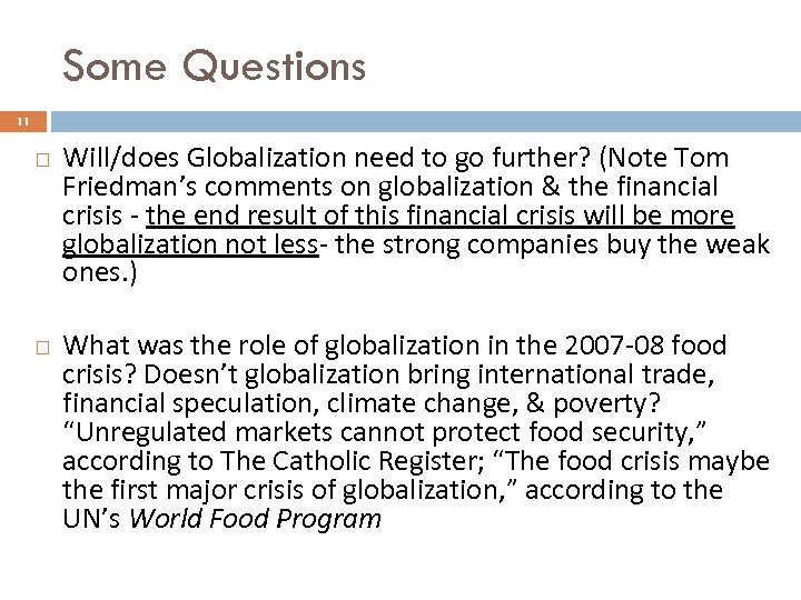 Some Questions 11 Will/does Globalization need to go further? (Note Tom Friedman’s comments on