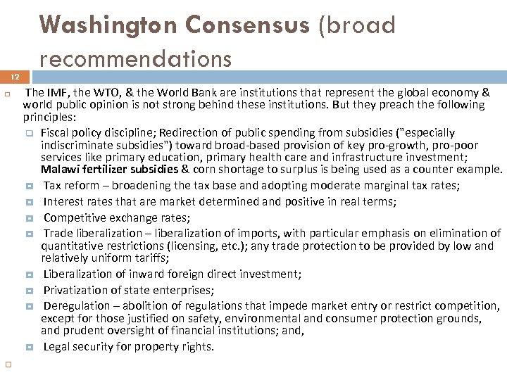 12 q Washington Consensus (broad recommendations The IMF, the WTO, & the World Bank