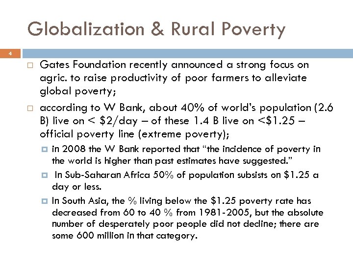 Globalization & Rural Poverty 4 Gates Foundation recently announced a strong focus on agric.