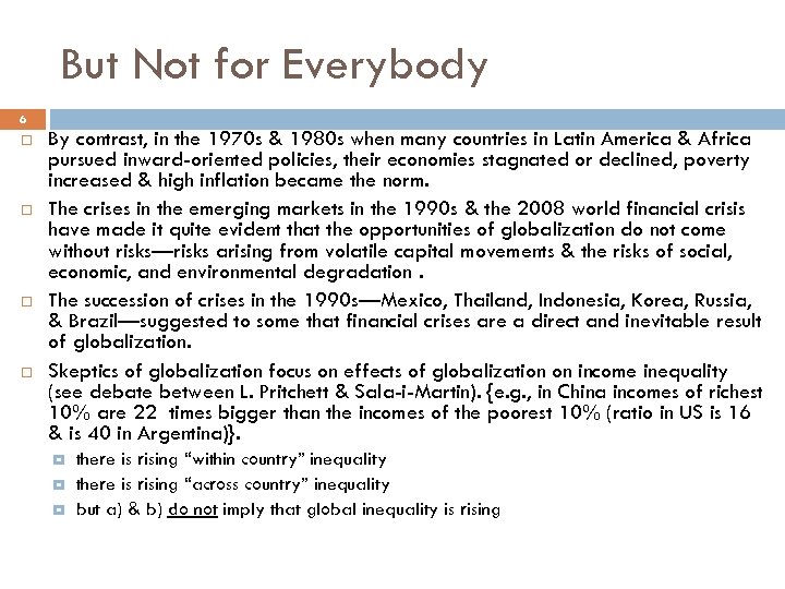 But Not for Everybody 6 By contrast, in the 1970 s & 1980 s