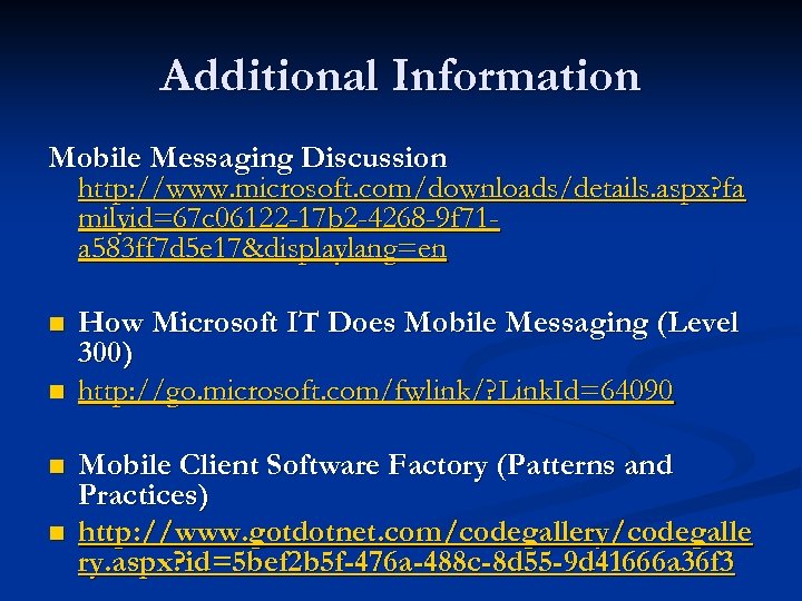 Additional Information Mobile Messaging Discussion http: //www. microsoft. com/downloads/details. aspx? fa milyid=67 c 06122