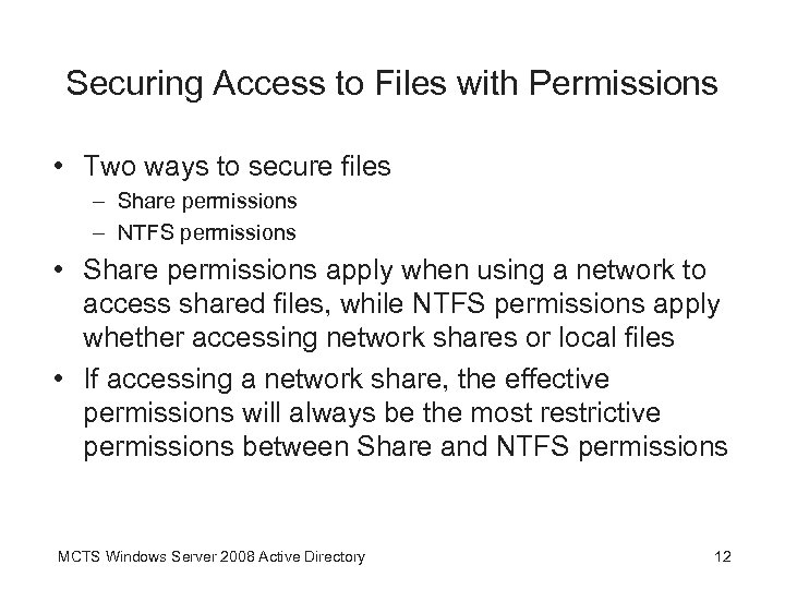 Securing Access to Files with Permissions • Two ways to secure files – Share