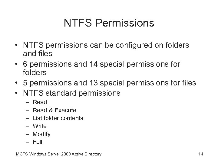 NTFS Permissions • NTFS permissions can be configured on folders and files • 6