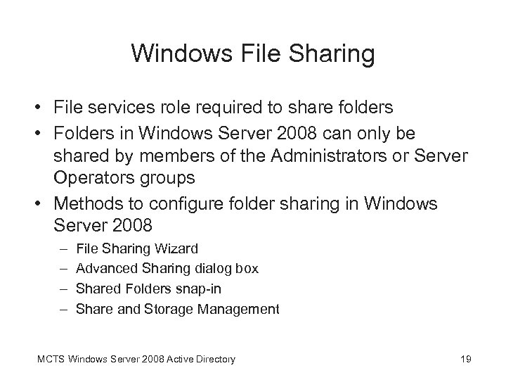 Windows File Sharing • File services role required to share folders • Folders in