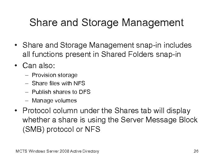 Share and Storage Management • Share and Storage Management snap-in includes all functions present