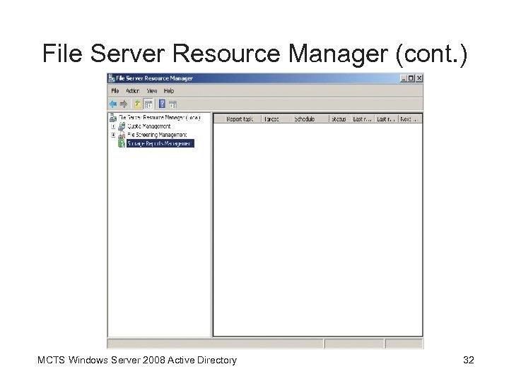 File Server Resource Manager (cont. ) MCTS Windows Server 2008 Active Directory 32 