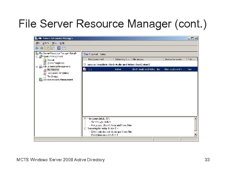 File Server Resource Manager (cont. ) MCTS Windows Server 2008 Active Directory 33 