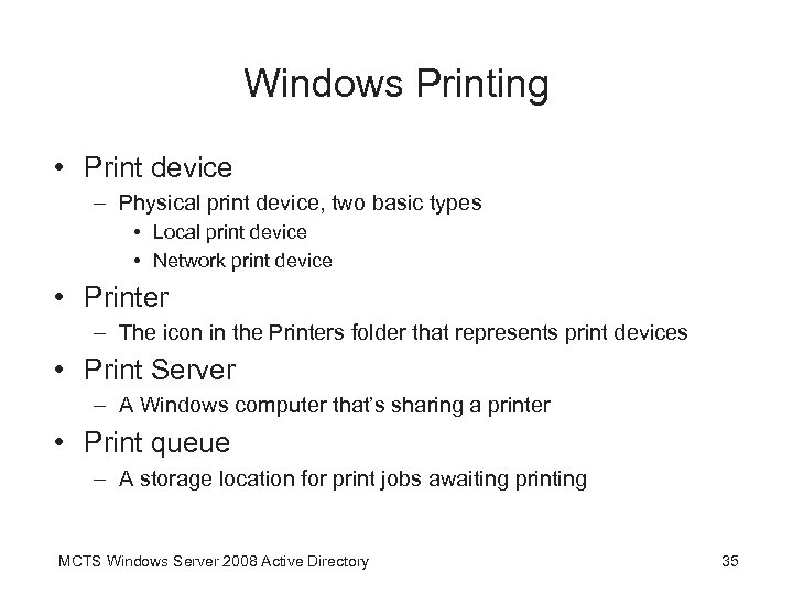 Windows Printing • Print device – Physical print device, two basic types • Local