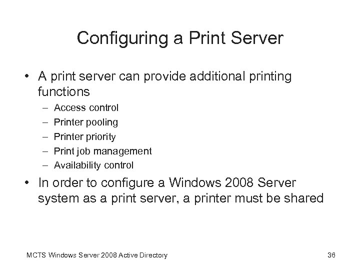 Configuring a Print Server • A print server can provide additional printing functions –