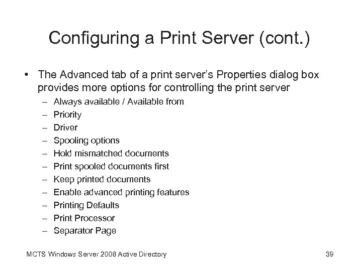 Configuring a Print Server (cont. ) • The Advanced tab of a print server’s