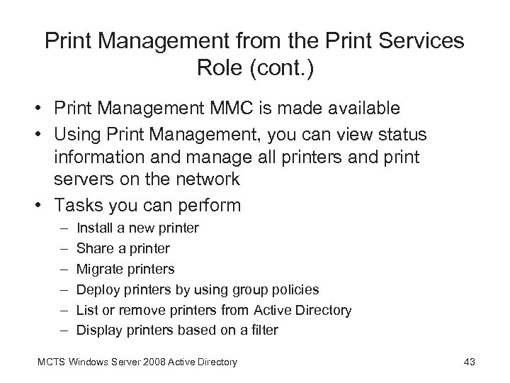 Print Management from the Print Services Role (cont. ) • Print Management MMC is