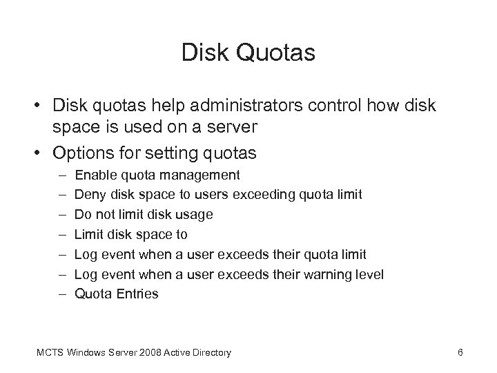 Disk Quotas • Disk quotas help administrators control how disk space is used on