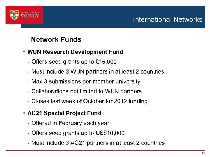 International Networks Network Funds • WUN Research Development Fund - Offers seed grants up