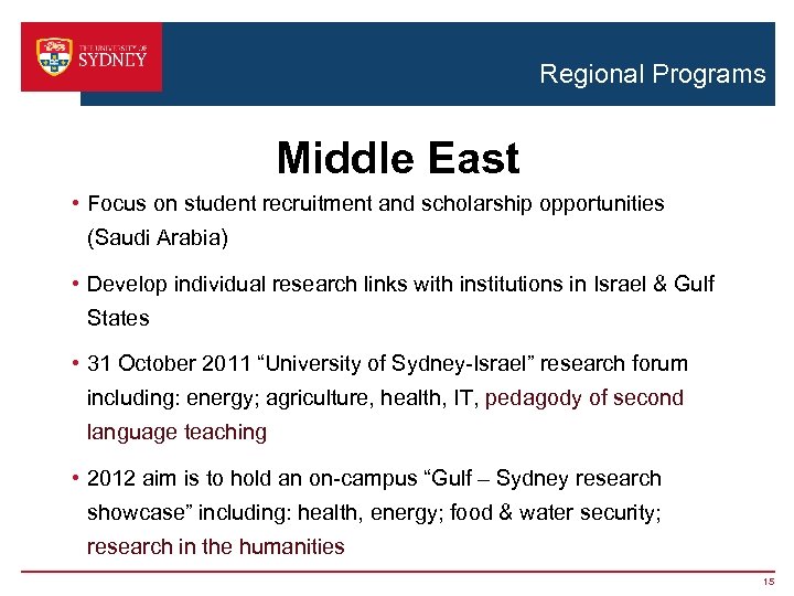 Regional Programs Middle East • Focus on student recruitment and scholarship opportunities (Saudi Arabia)